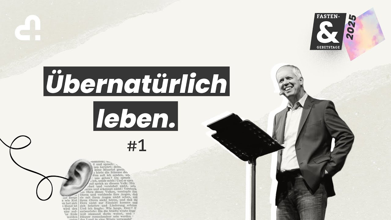 Übernatürlich Leben #1 | 🔊👂🏼 Fasten- & Gebetstage 2025 | Ingolf Ellssel | Zollhaus