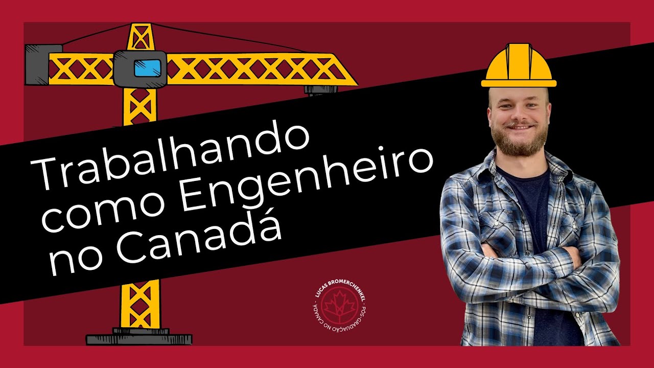 Imigrar e trabalhar no Canadá como Engenheiro - É possível?