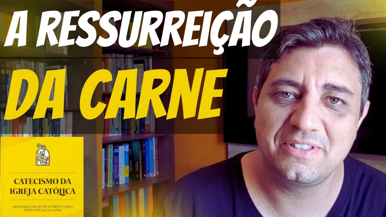 AULA 27: CREIO NA RESSURREIÇÃO DA CARNE