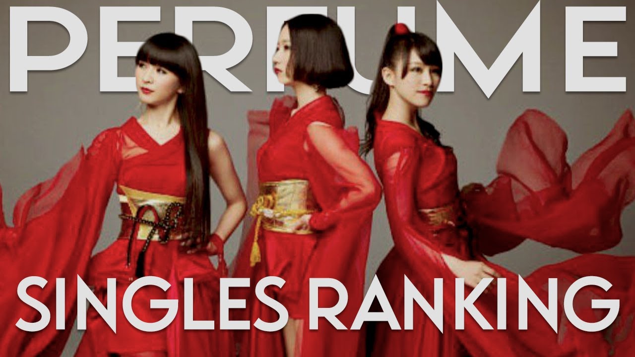 ranking every perfume (パフューム) single!