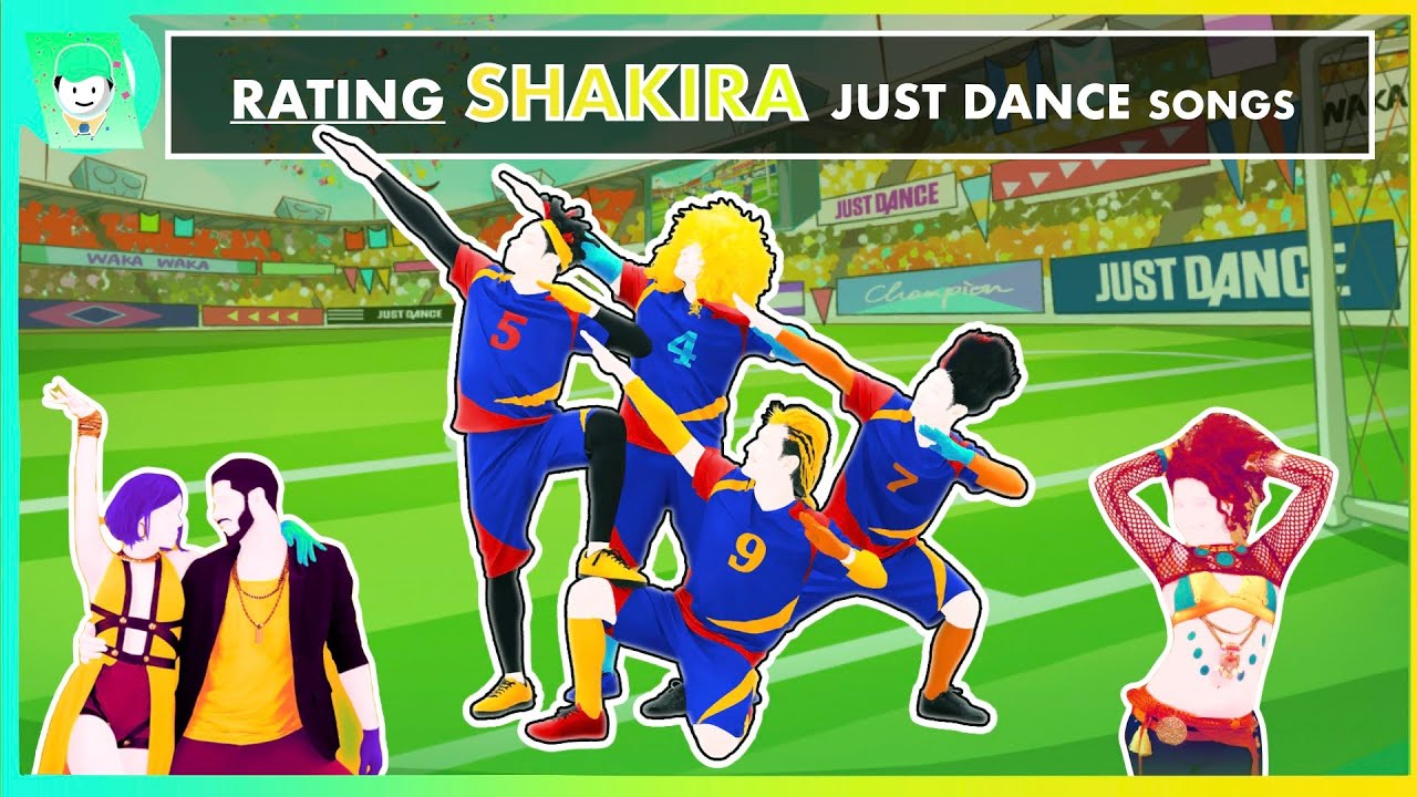 RATING SHAKIRA SONGS IN JUST DANCE