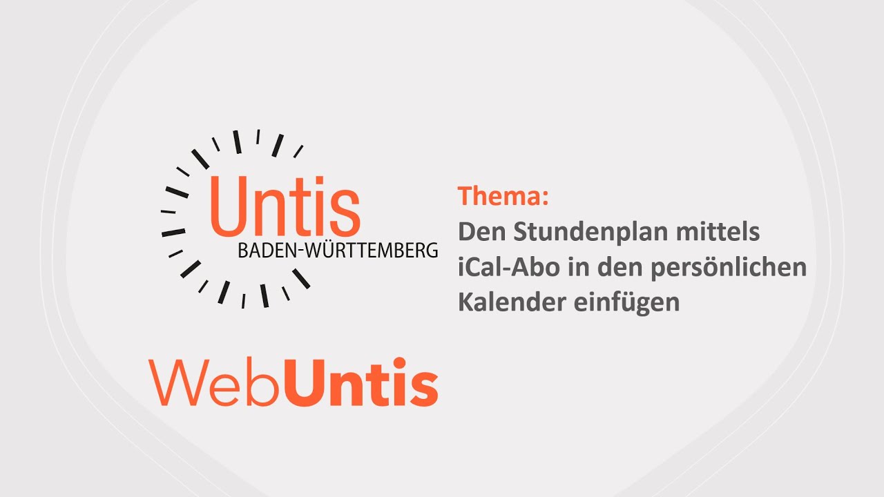 WebUntis: Den persönlíchen Stundenplan mittels iCal-Abo in den eigenen Kalender einbinden