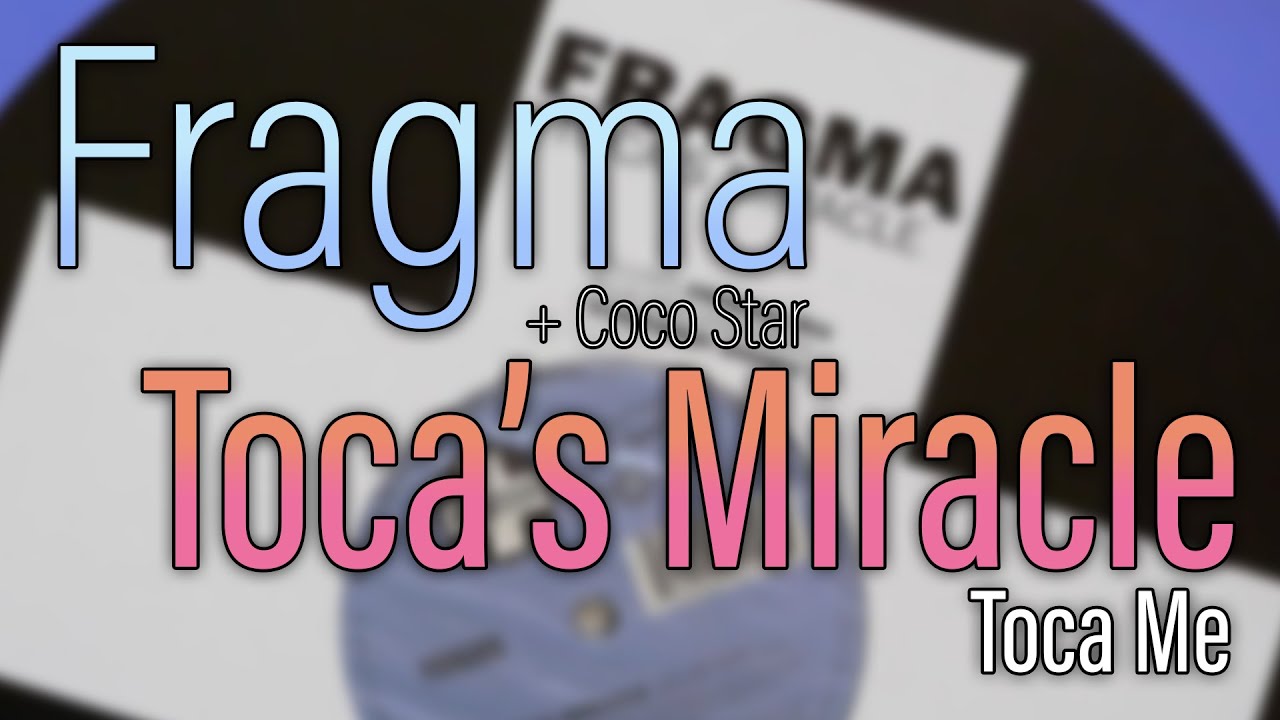Fragma + Coco Star - Toca's Miracle (2000)