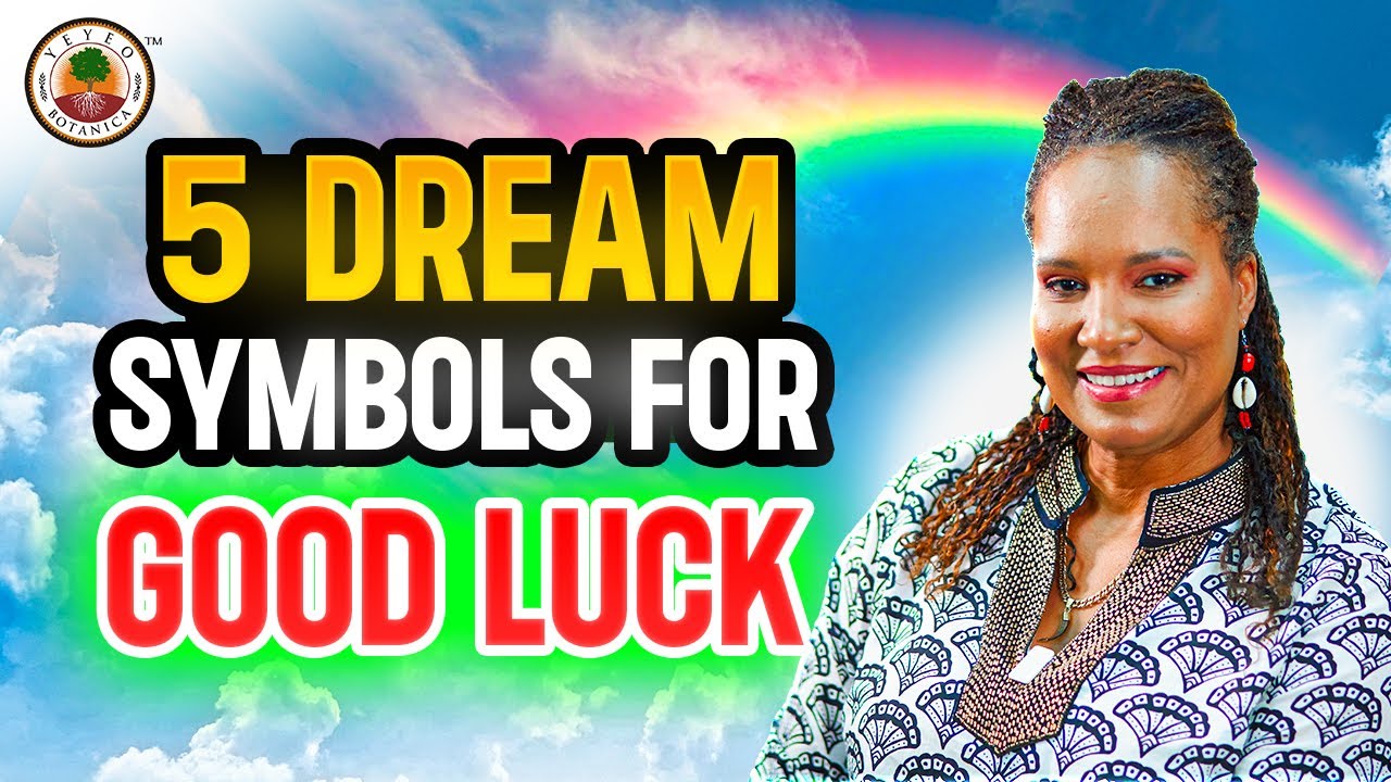 5 GOOD LUCK DREAM SYMBOLS. You Are Being Called!| Yeyeo Botanica