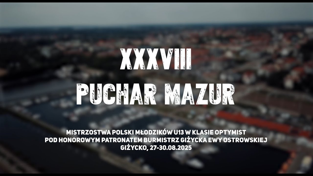 XXXVIII Puchar Mazur i Mistrzostwa Polski Młodzików U13 w klasie Optymist.
