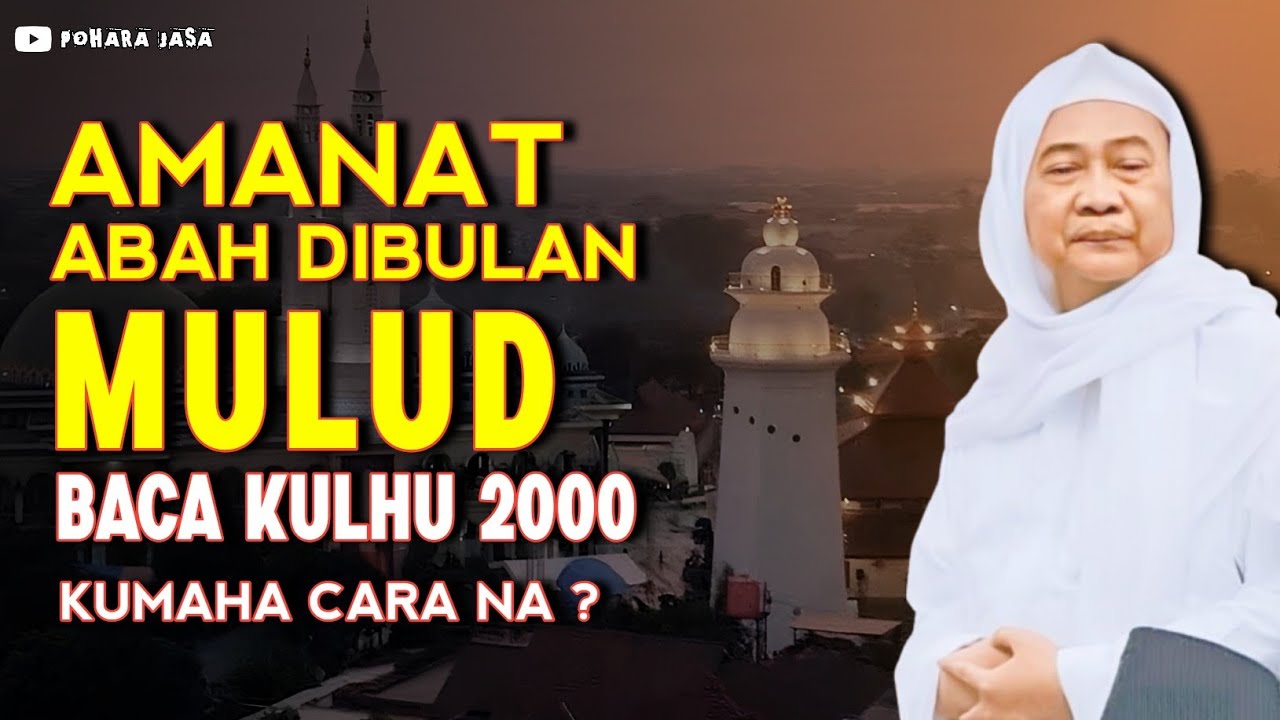 WASIAT ABAH DI JERO BULAN MULUD DAWAMKEN KULHU | ABUYA UCI TURTUSI