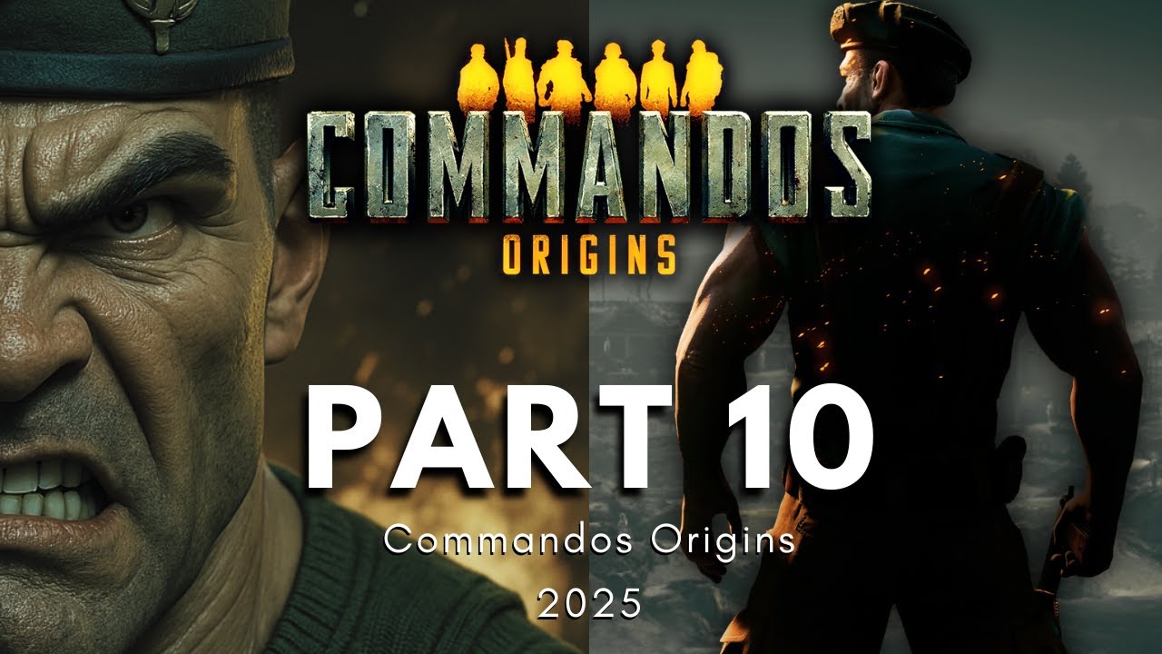 Let's Play Commandos - Origins 2025 Part 10 Full Mission (No Commentary) Full Stealth