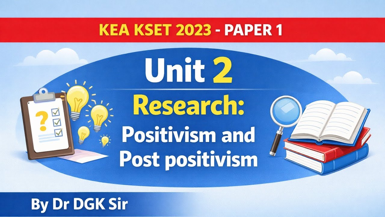 KSET EXAM 2023: P 1 Unit 2:  Positivism and Post Positivism Approach in Research