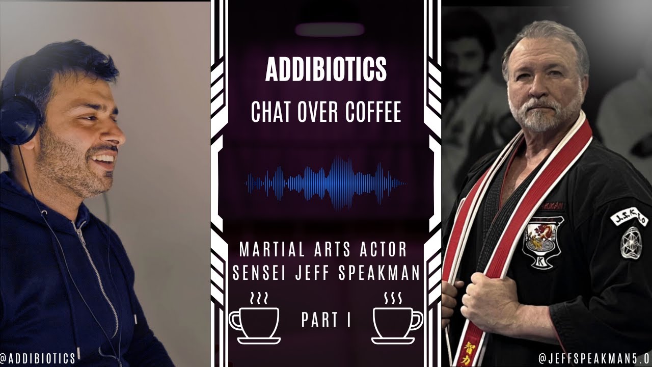 Jeff Speakman - Martial Arts Actor - Part I - AddiBiotics - Chat Over Coffee.