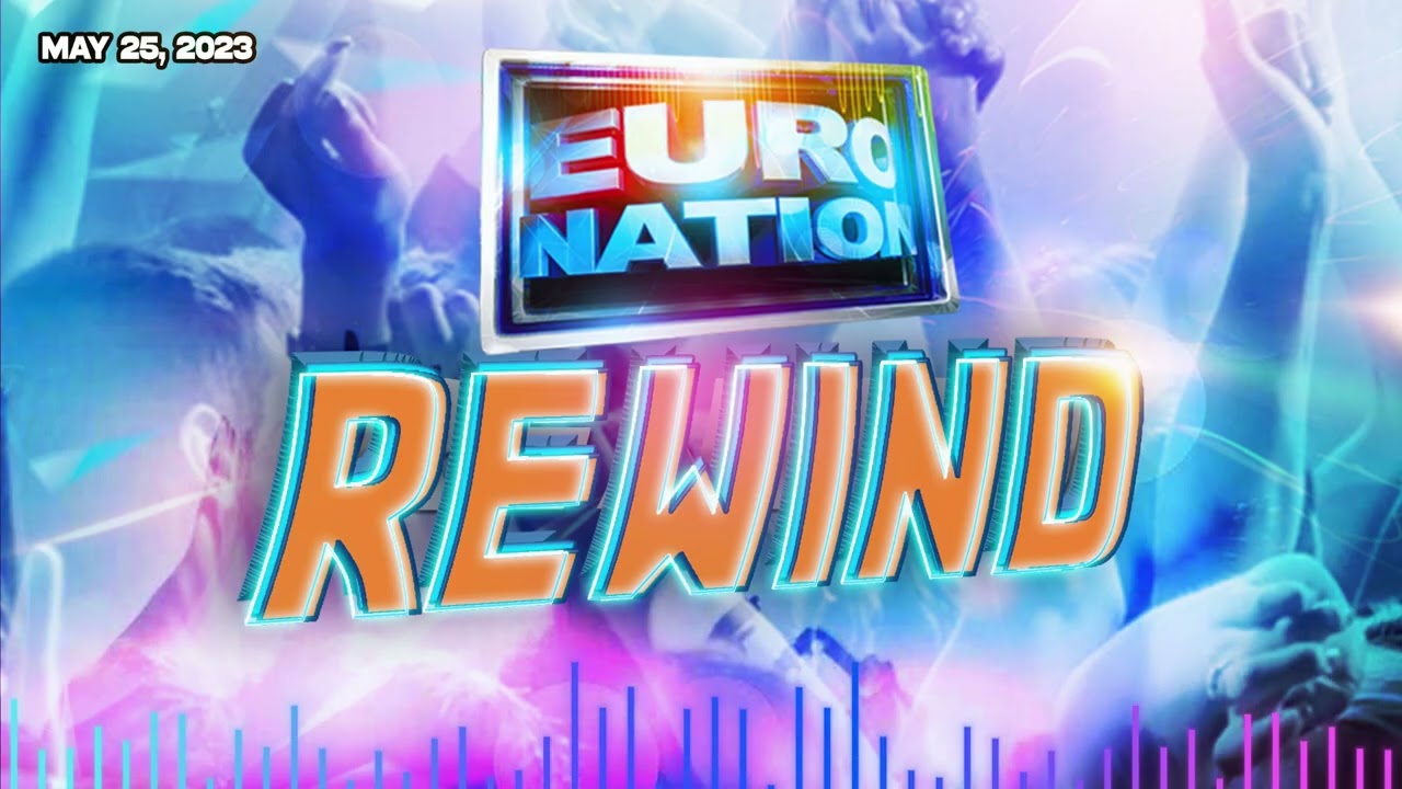 Euro Nation REWIND Eurodance Mix- May 25, 2013