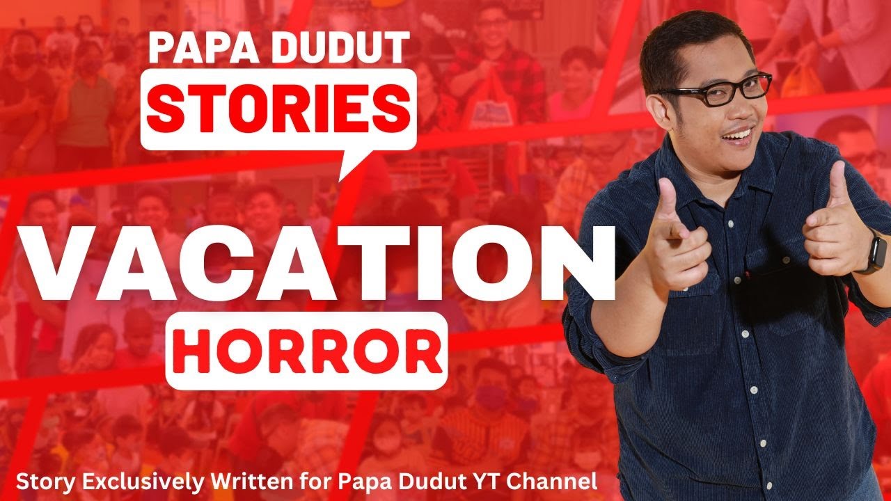 VACATION | HERRIE | PAPA DUDUT STORIES HORROR