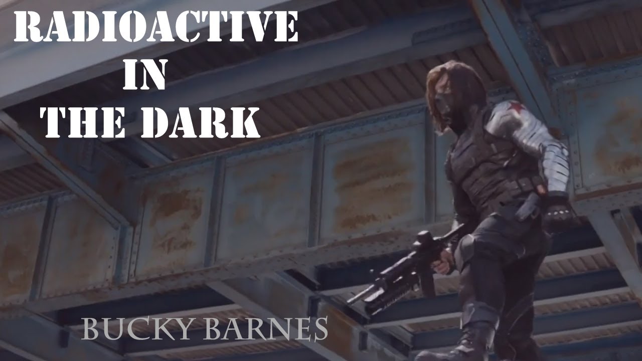 Bucky Barnes | Radioactive In The Dark