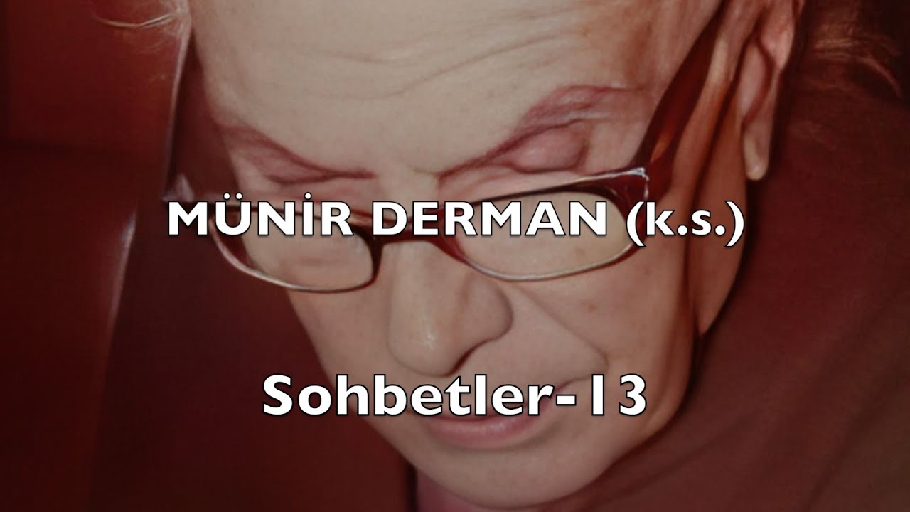 Sohbetler 13 (Münir Derman (k.s.))