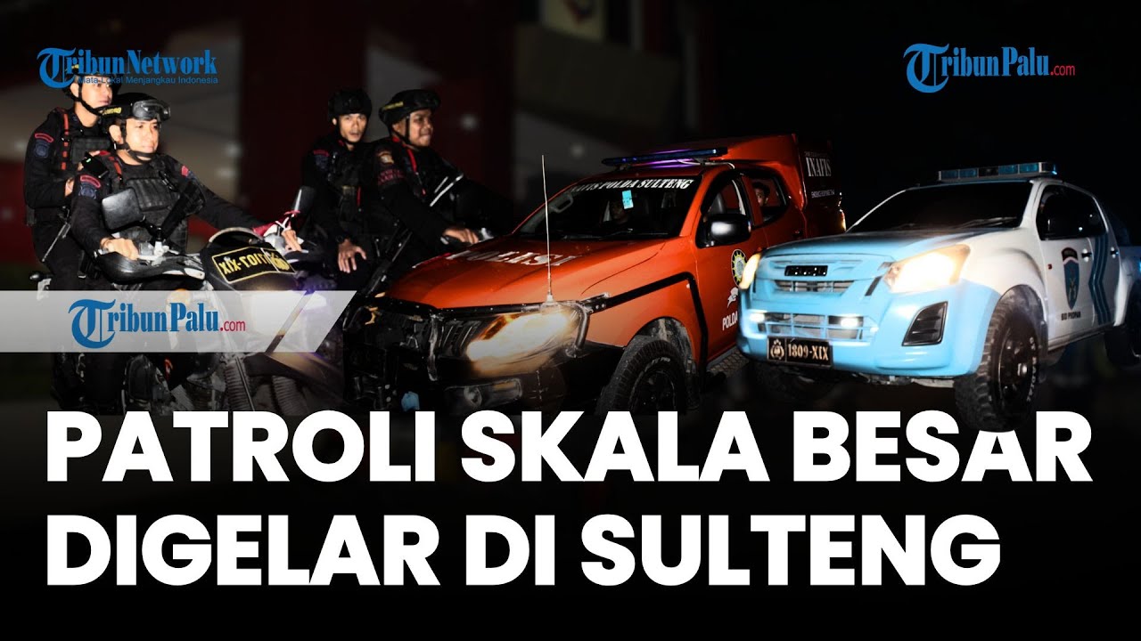 Patroli Skala Besar Digelar di Sulteng, Polda Pastikan Situasi Aman dan Kondusif