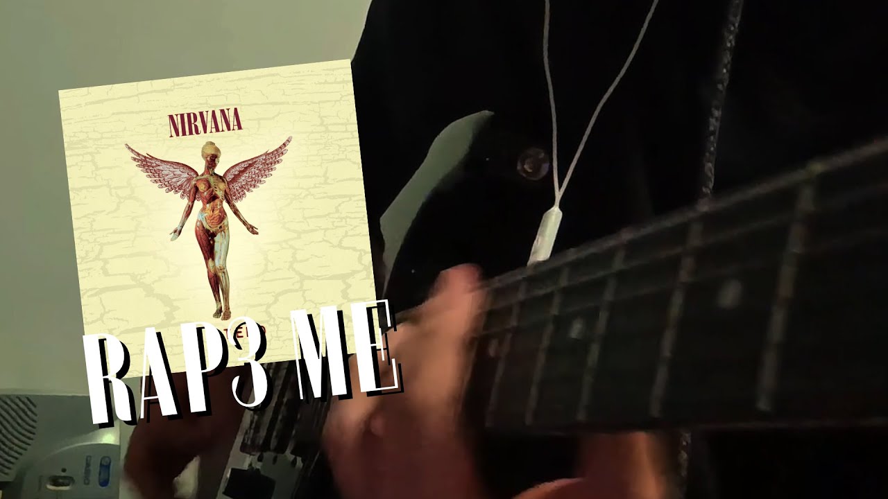 Rap3 Me - Nirvana (guitar cover by Zack)