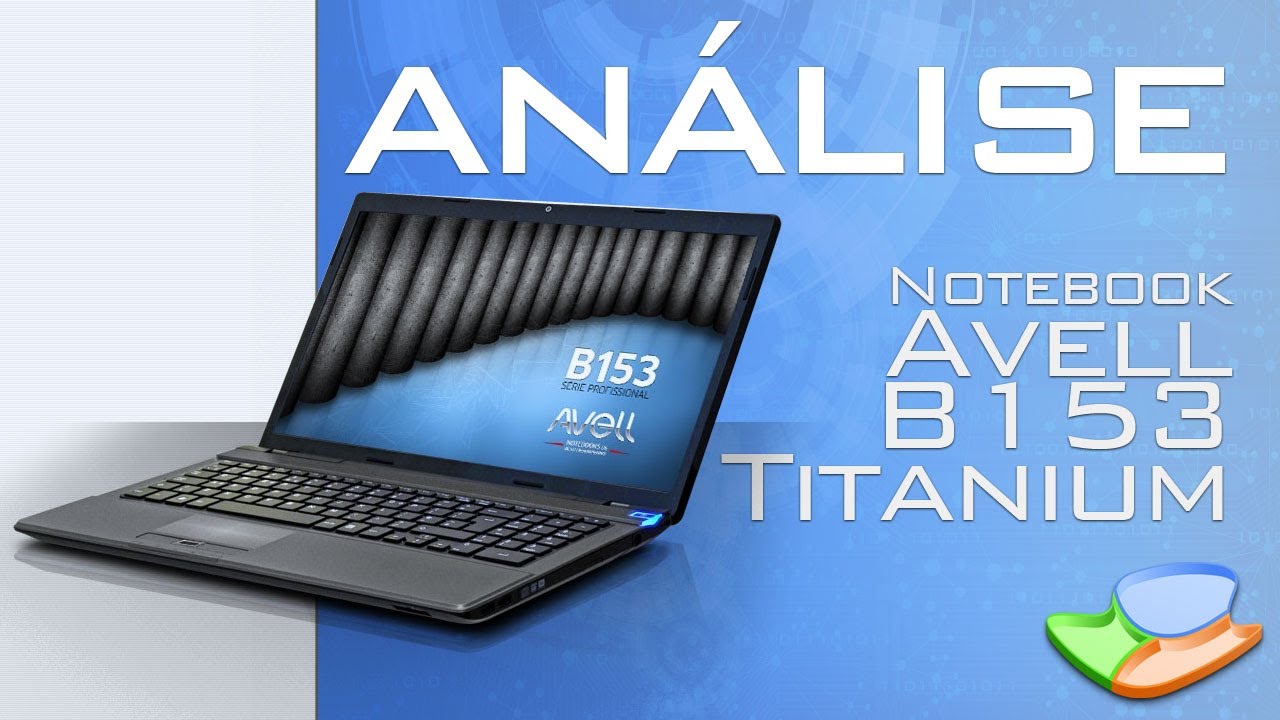 Notebook Avell Titanium B153 [An&aacute;lise de Produto] - Tecmundo