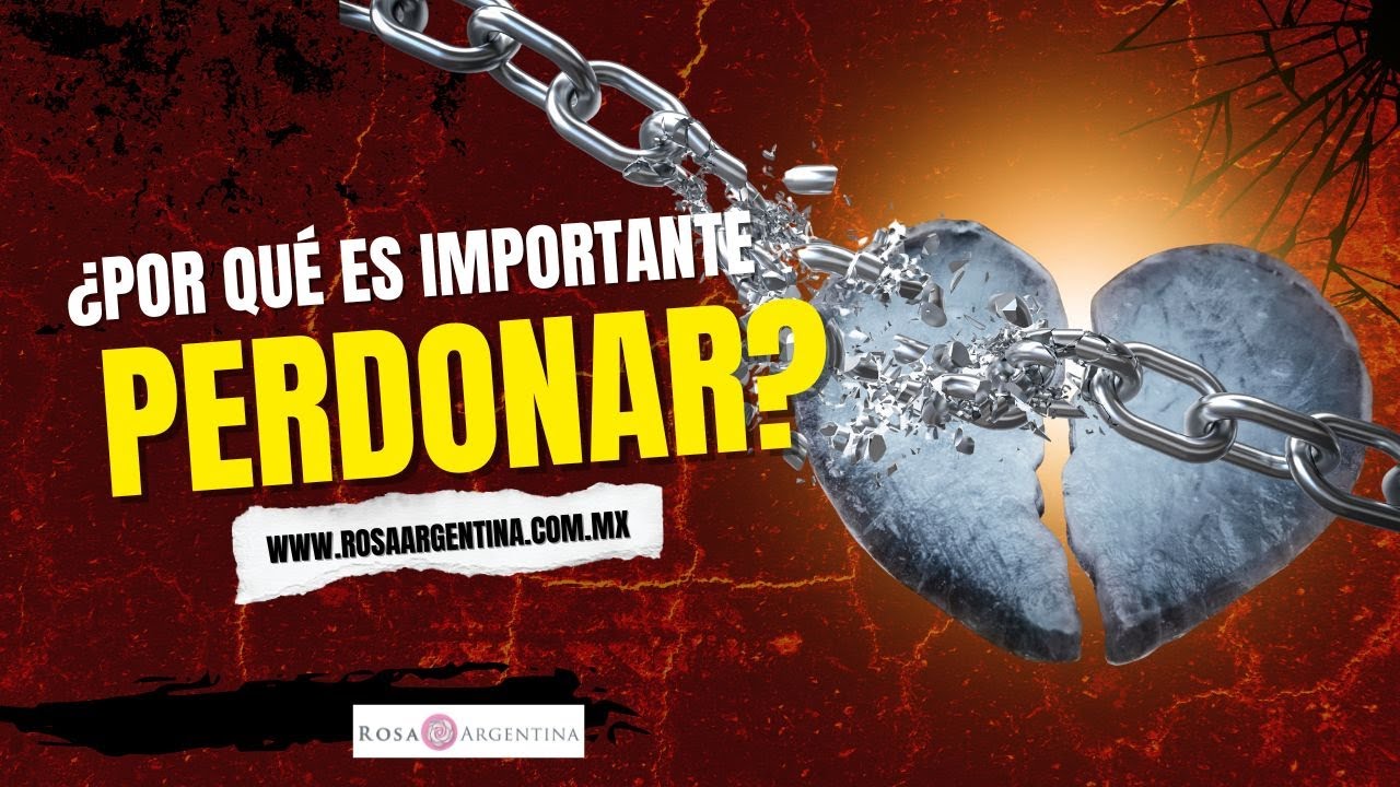 ¿POR QUÉ ES IMPORTANTE PERDONAR?