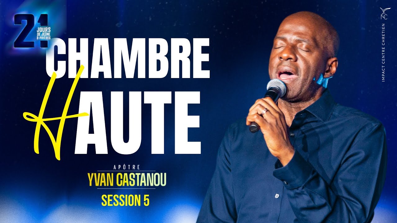 L'exposition à la gloire de Dieu augmente ton poids spirituel Chambre haute session 5 - Apôtre Yvan