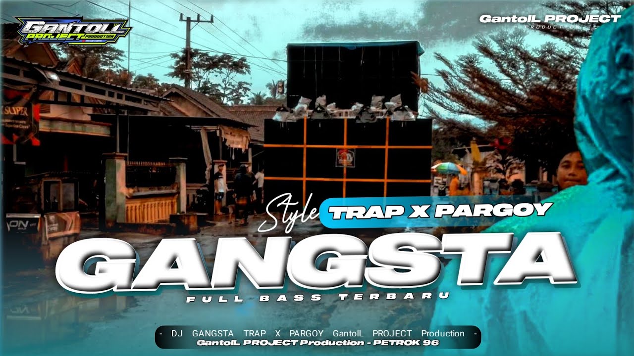 DJ GANGSTA TRAP X PARGOY FULL BASS NGUK NGUK TERBARU