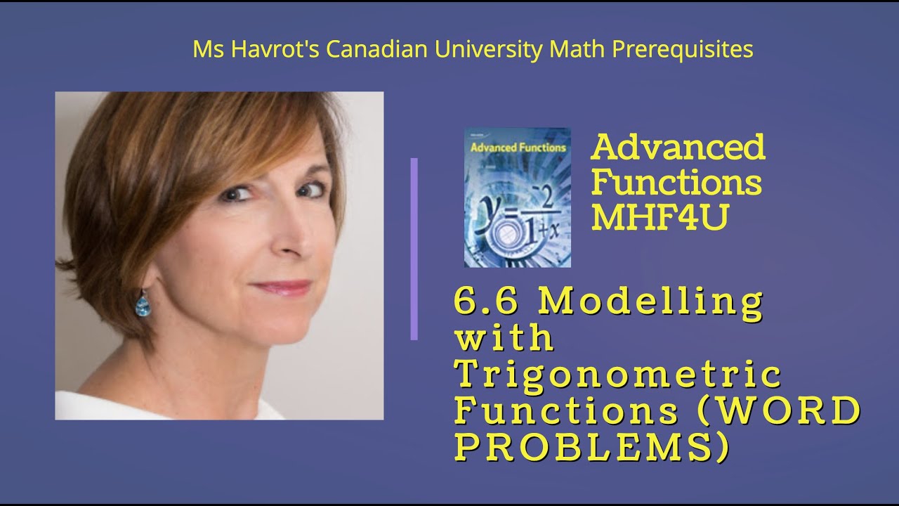 Advanced Functions 6.6 Modelling with Trigonometric Functions (WORD PROBLEMS)