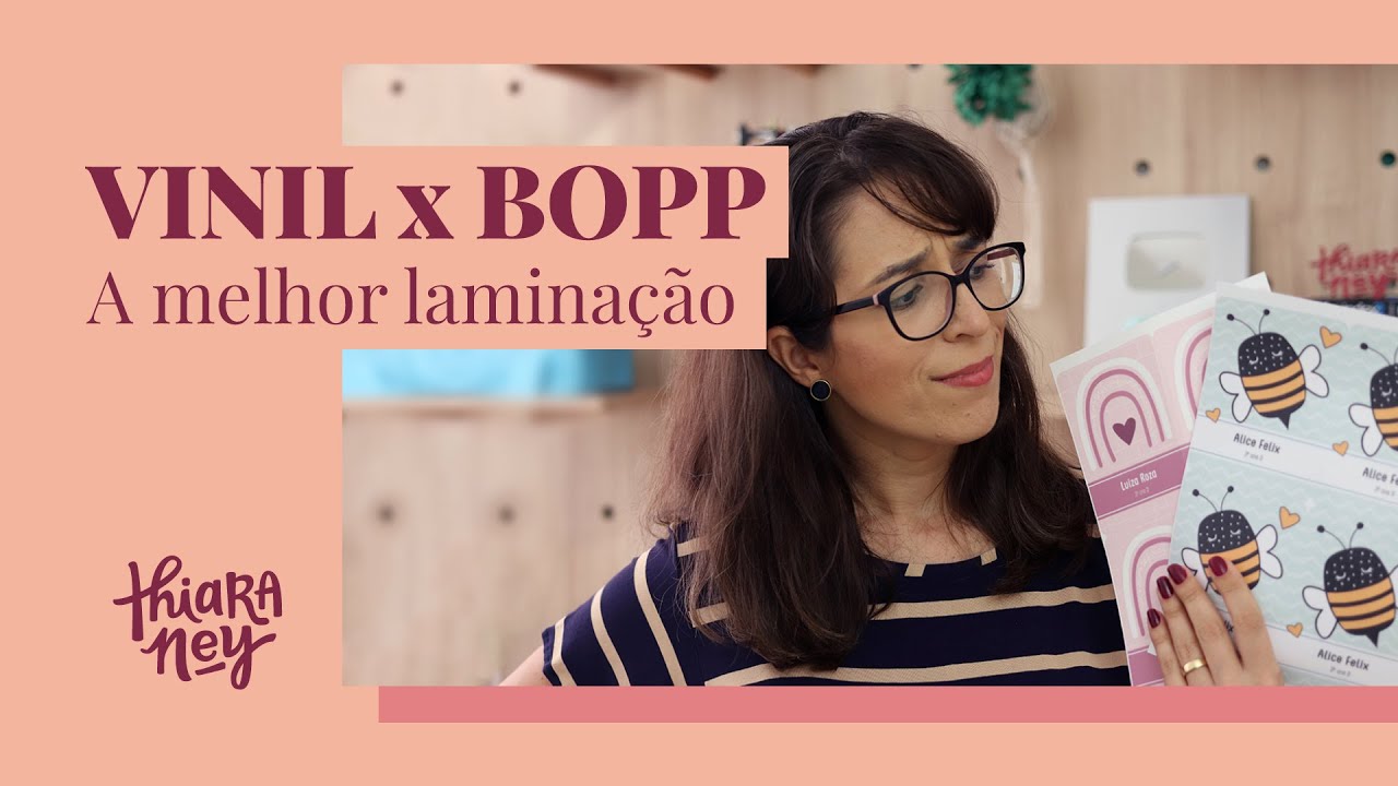 VINIL ou BOPP - Qual a melhor película para fazer laminação? | Thiara Ney