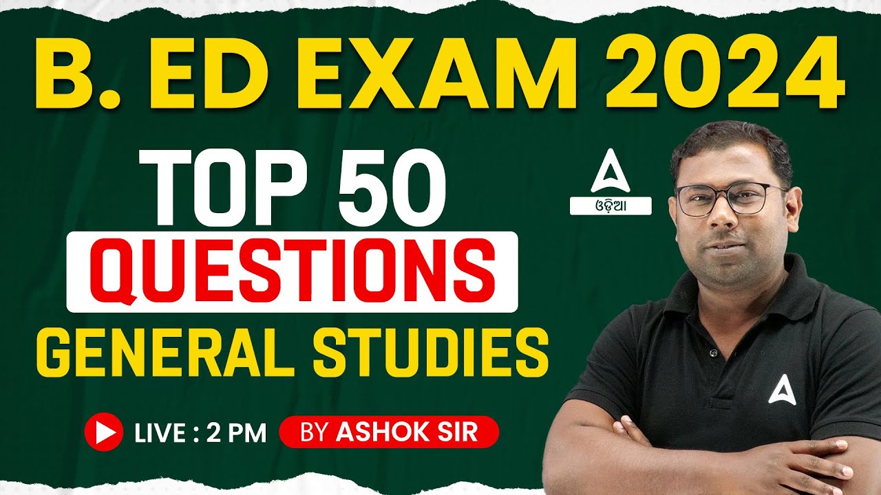 Odisha Bed Entrance Exam 2024 Preparation | GS Class | Top 50 Questions