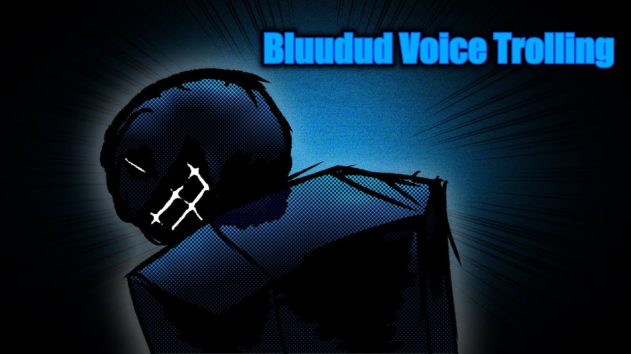 Bluudud voice trolling (Forsaken)