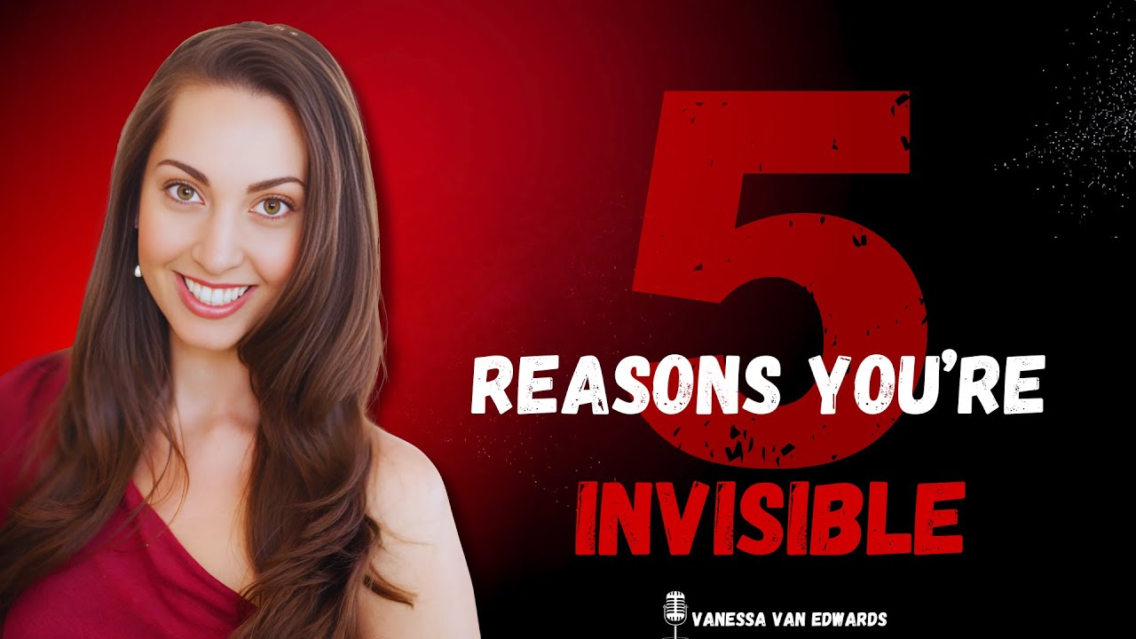 5 Charisma Blind Spots That Make You Invisible to Others | Vanessa Van Edwards