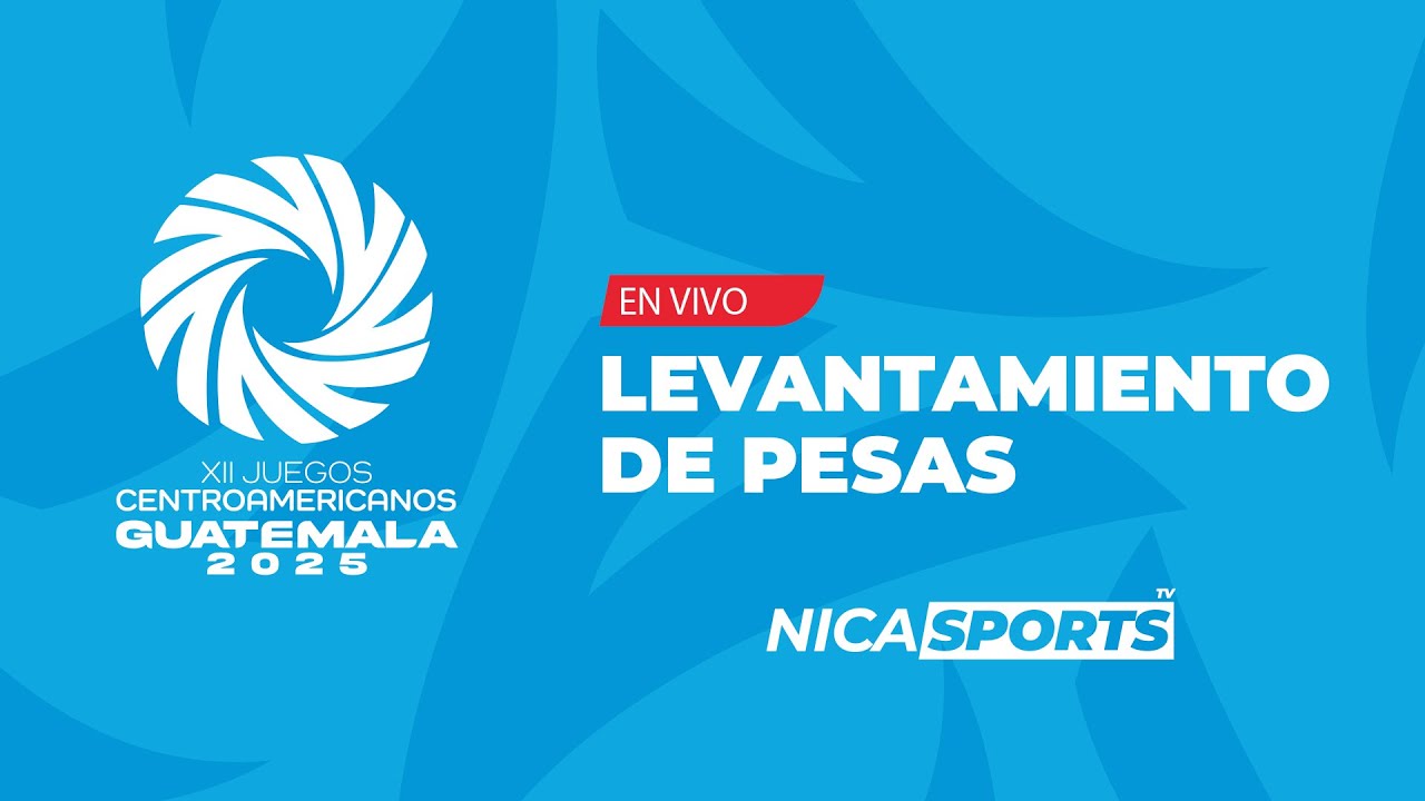 📡 EN VIVO - Levantamiento de Pesas 🏋️ Juegos Centroamericanos 2025 🥇