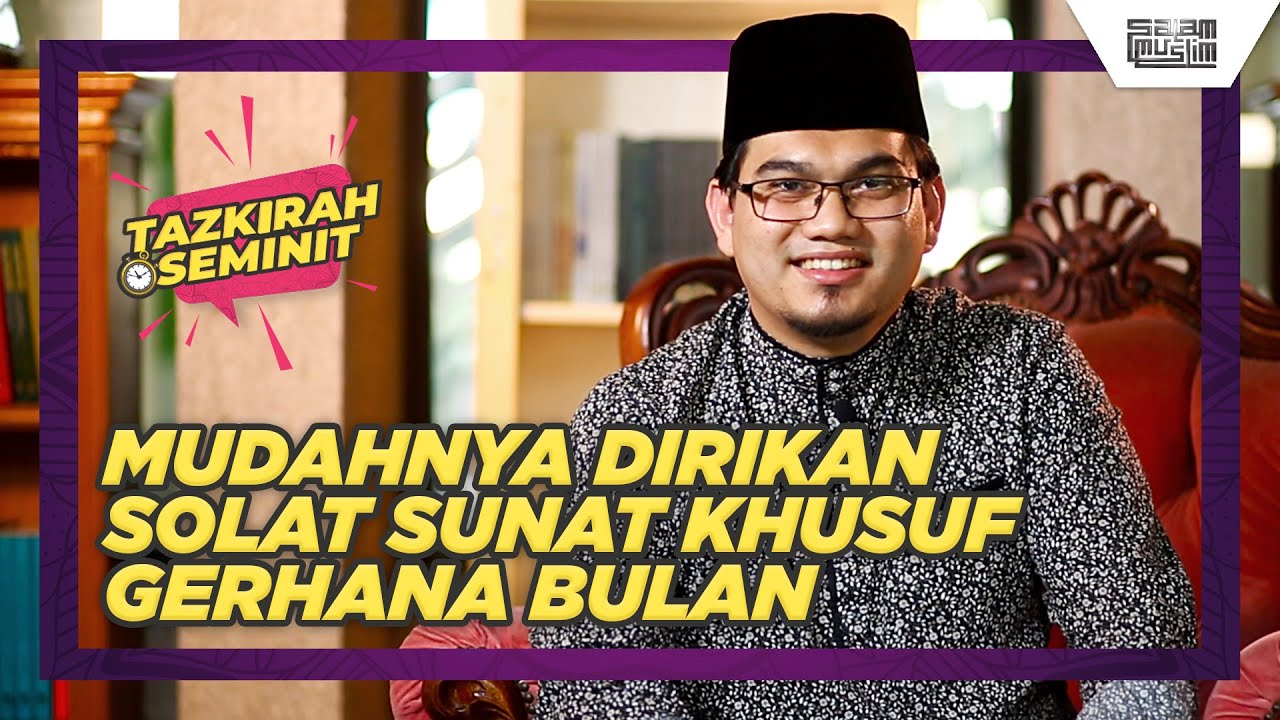 TATACARA SOLAT SUNAT GERHANA BULAN | Ustaz Rahimi