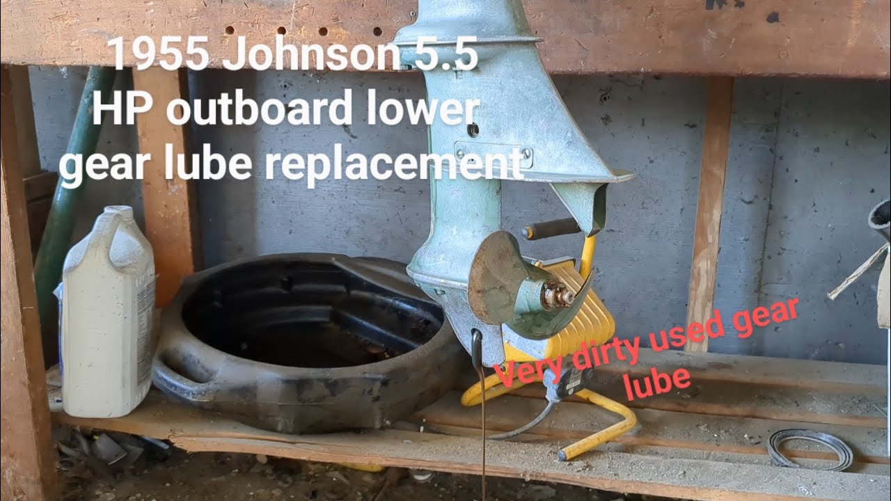 1955 Johnson 5.5 HP outboard lower gear lube replacement