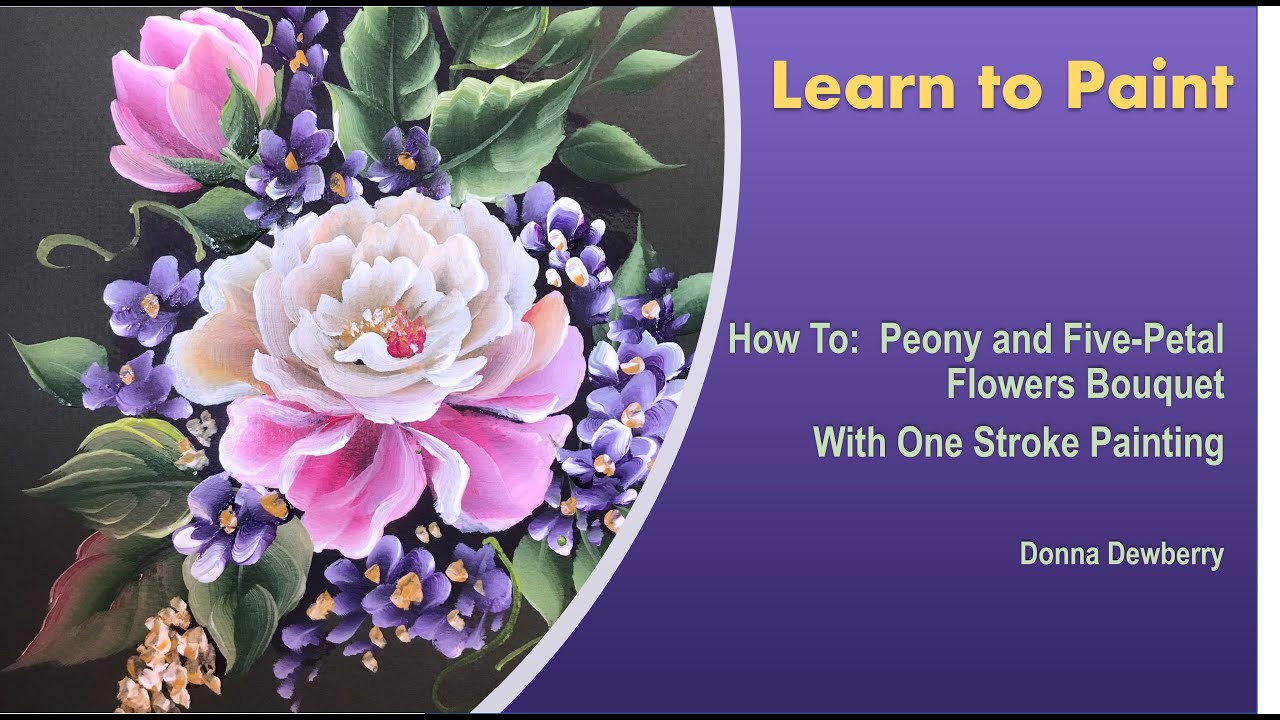Learn to Paint One Stroke - Relax and Paint With Donna - Peony Floral Bouquet | Donna Dewberry 2022
