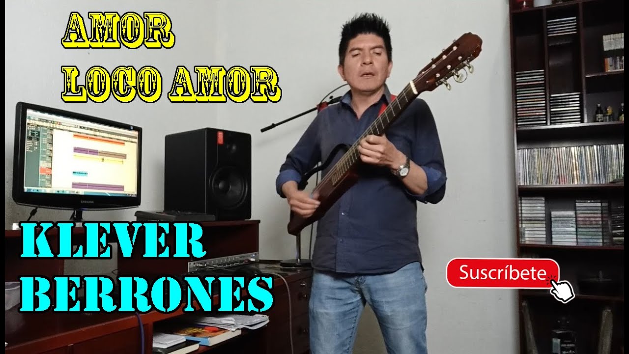 AMOR LOCO AMOR - Tonada - KLEVER BERRONES. #musicaecuatoriana #artistas #videos #music