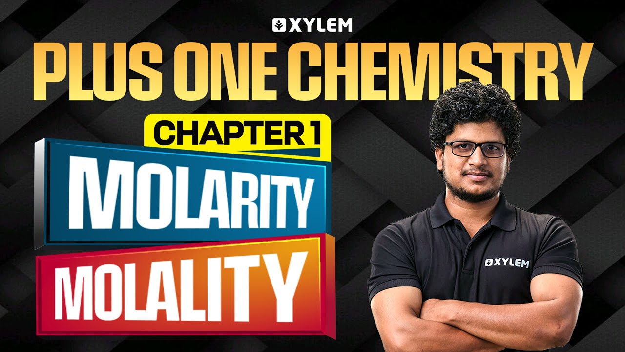 Plus One Chemistry | Chapter 1 Molarity - Molality | Xylem Plus One