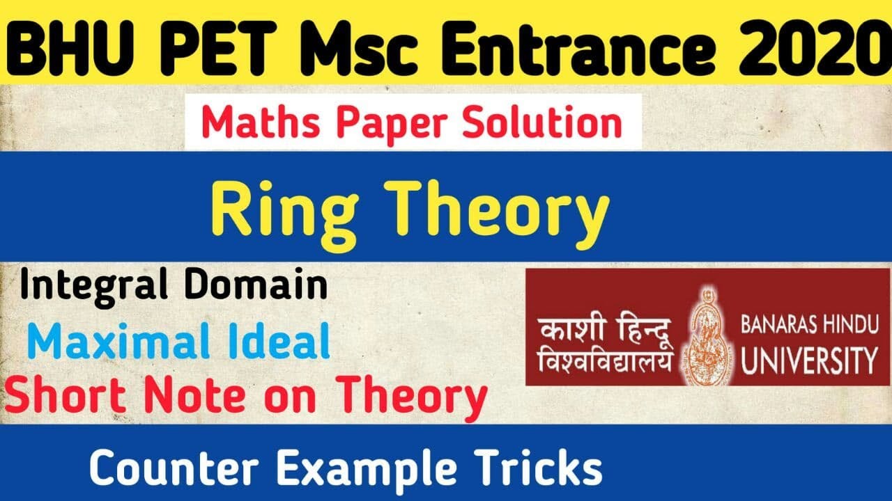 BHU PET Msc Maths 2020 Paper Solution| Ring Theory | Integral Domain ,Maximal Ideal  ,Short Note