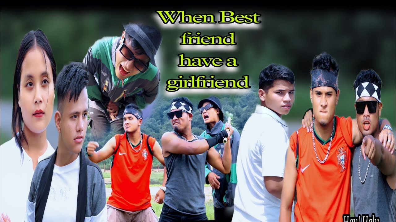 When Best friend has a girlfriend • Nam Special Production