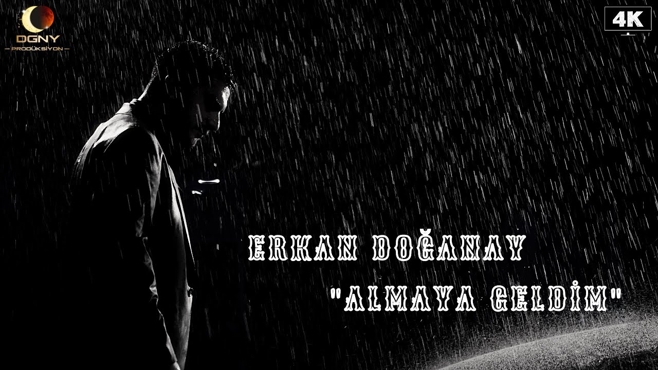 Erkan Doğanay - Almaya Geldim Klip 2022