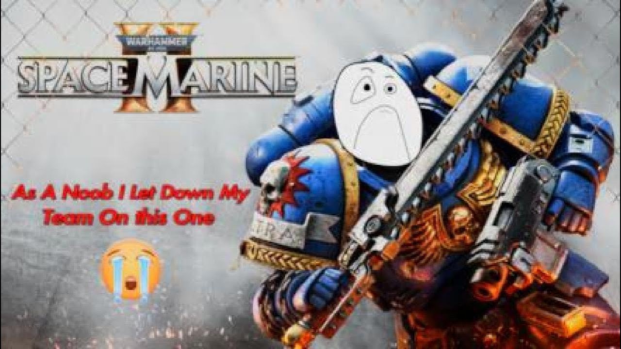 Warhammer40k Space Marine 2 ( As A Noob I Let Down my Team 😭)