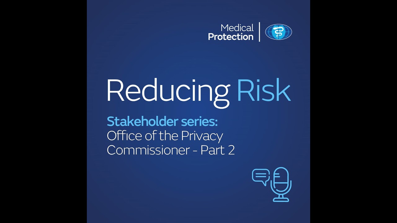 Reducing Risk - Stakeholder Series: Office of the Privacy Commissioner - Part 2