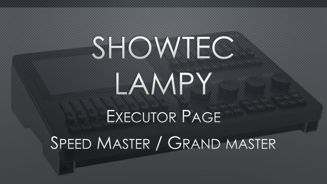 Showtec LAMPY I Executor Page I Grand Master I Speedmaster
