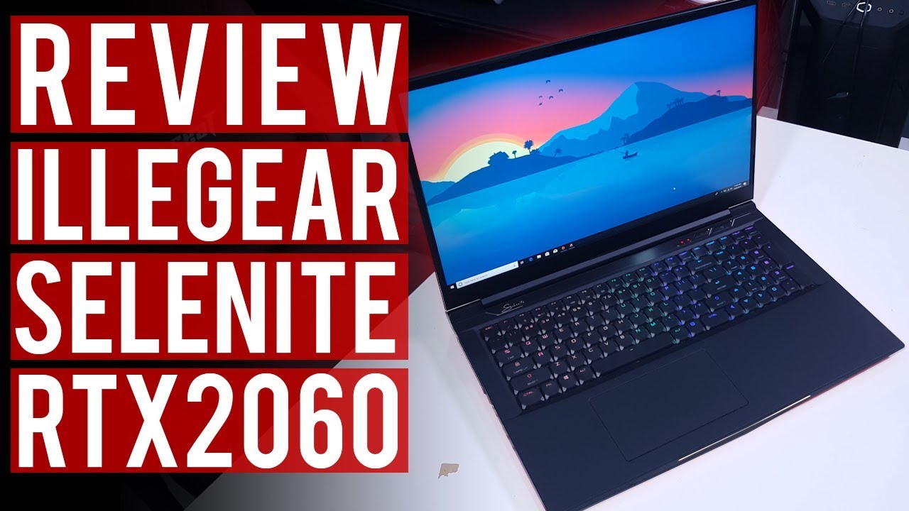 Laptop 17 Inch RTX2060 - Review Illegear Selenite RTX2060