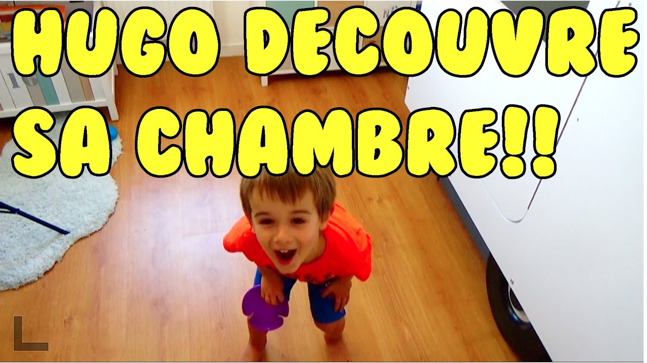 HUGO a découvert sa CHAMBRE!!