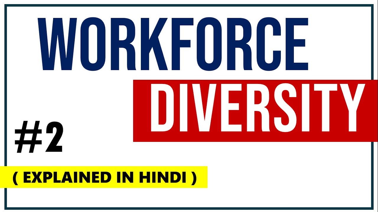 WORKFORCE DIVERSITY IN HINDI | Meaning & Challenges with Examples | Organizational Behavior | ppt #2