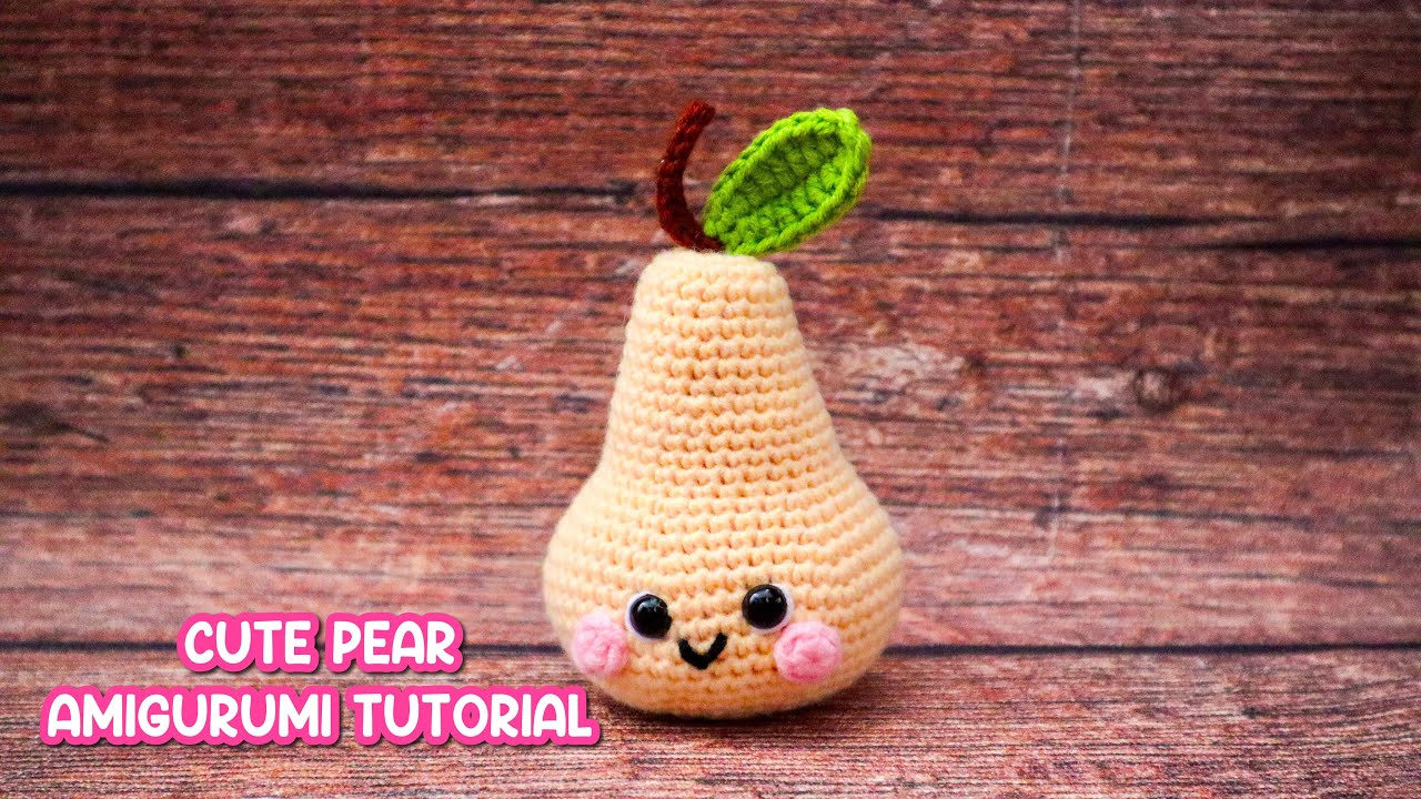 HOW TO CROCHET CUTE PEAR AMIGURUMI DOLL
