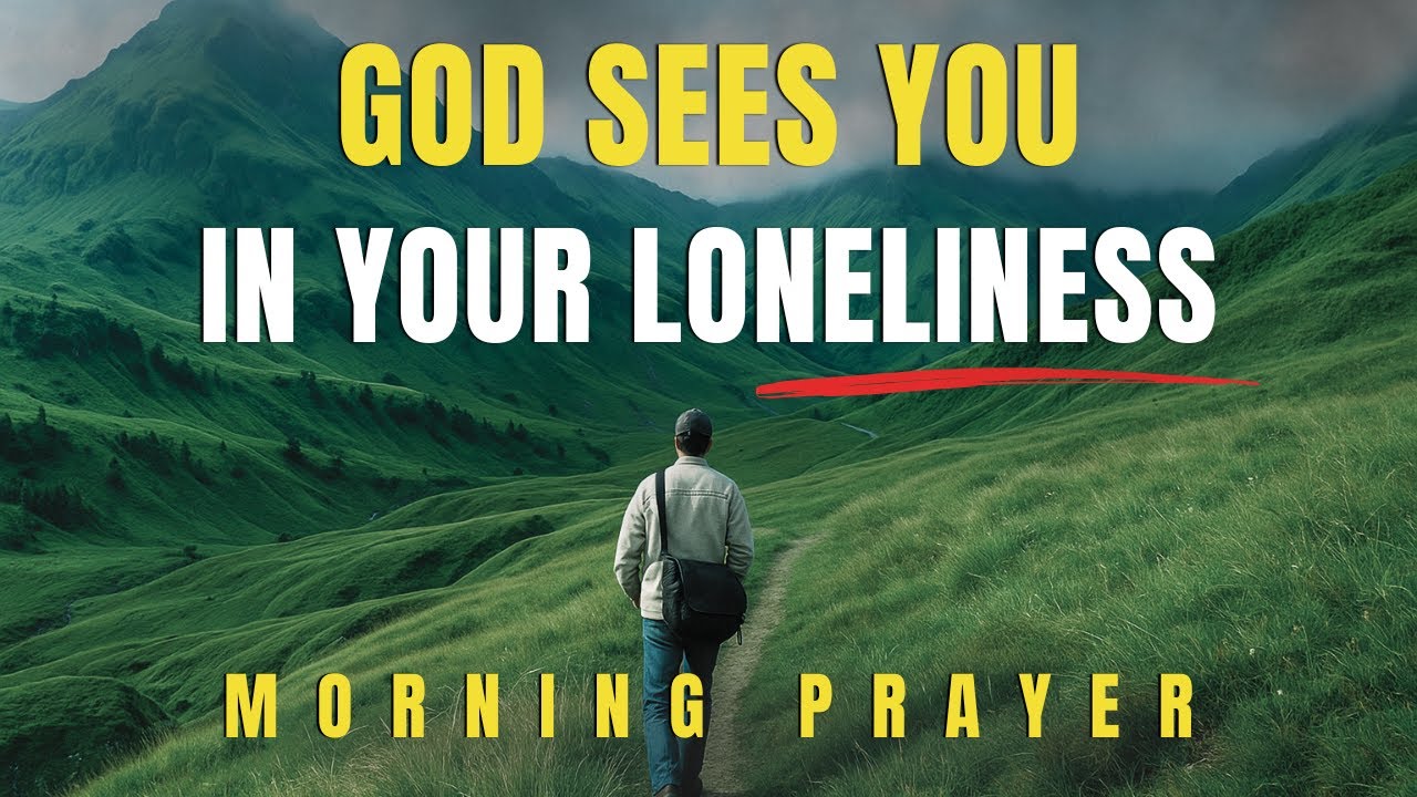 Jesus, Be My Comfort When I Feel Lost and Alone | Morning Prayer