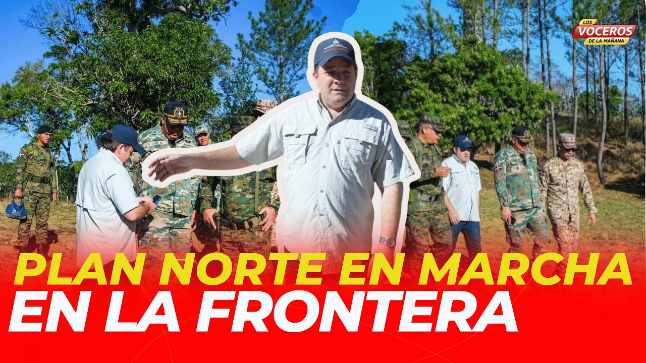 PLAN NORTE EN MARCHA EN LA FRONTERA DE RD Y HAITÍ