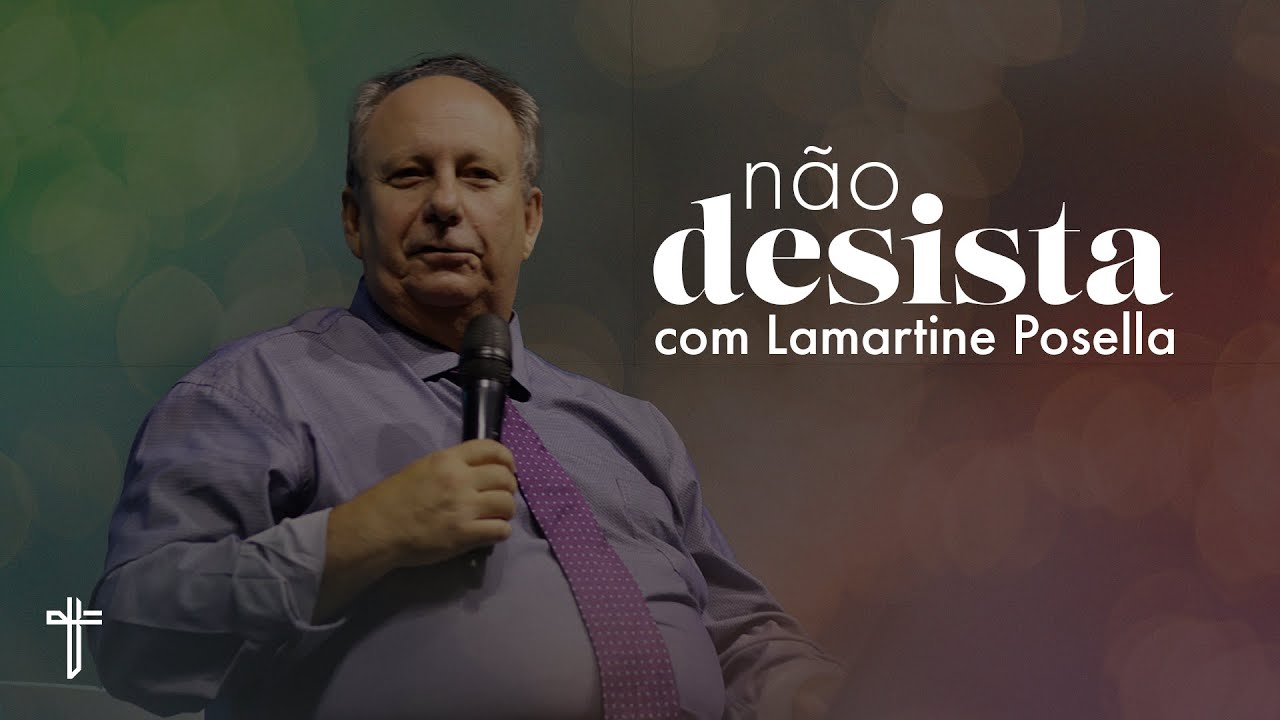 NÃO DESISTA | Palavra de Hoje | Lamartine Posella