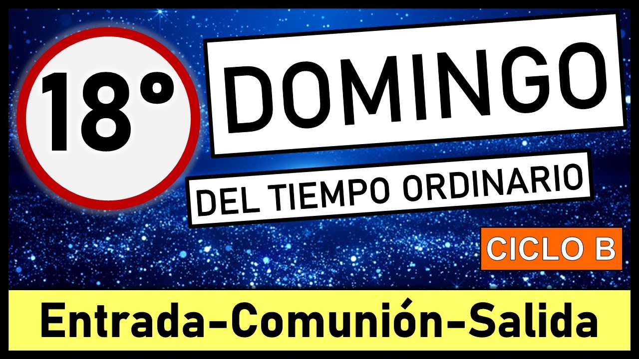 🟢CANTOS PARA XVIII DOMINGO DEL TIEMPO ORDINARIO │3 de agosto 2025│Canto de entrada, comunión, salida