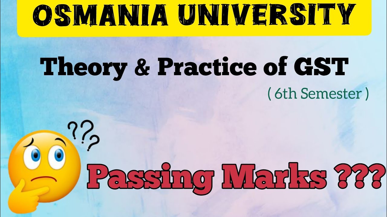 Theory And Practice of GST Passing Marks Degree OU