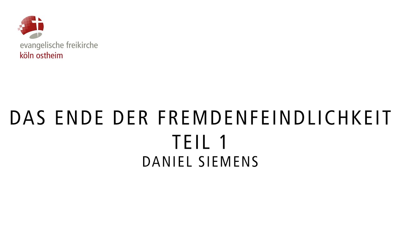 Das Ende der Fremdenfeindlichkeit - Teil 1 // Daniel Siemens